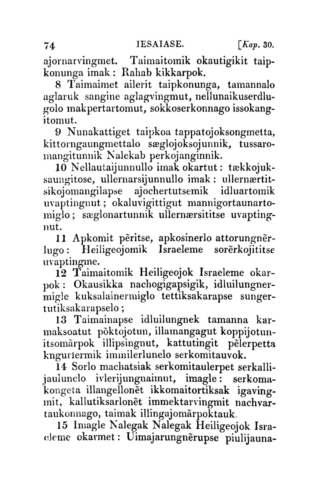 74 IESAIASE. [Kap.30. ajornan'ingmet. Taimaitomik okautigikit taipkonunga imak: Rahab kikkarpok.