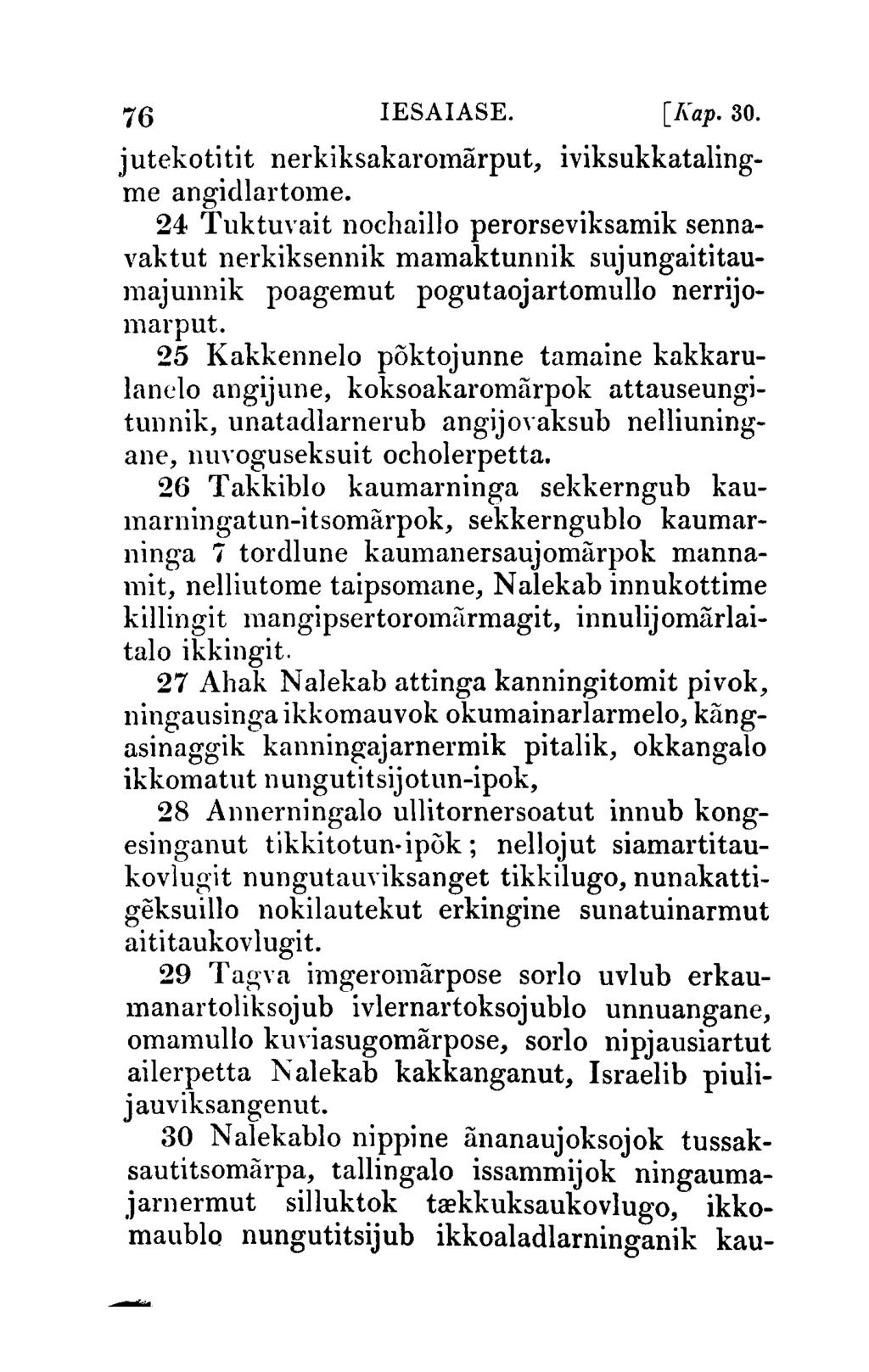 76 IESAIASE. [l\ap. 30. jutekotitit nerkiksakaromarput, iviksukkatalingme angidlartome.