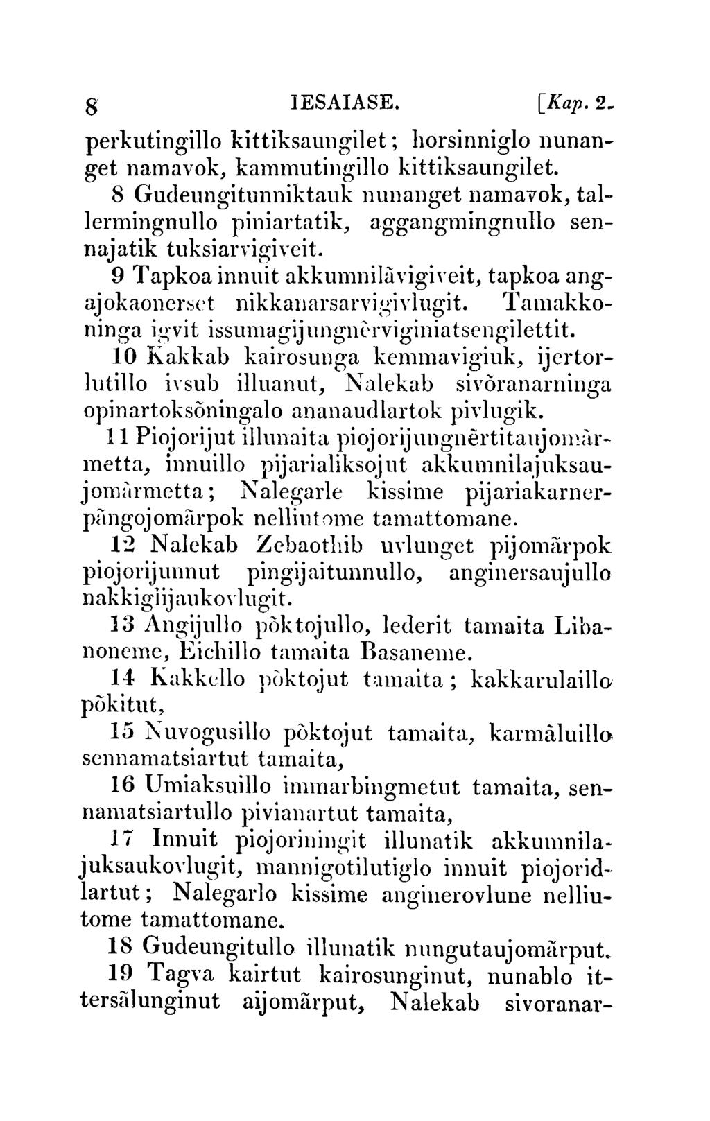 8 IESAIASE. [Kap.2. perkutingillo kittiksaungilet; horsinniglo nunanget namavok, kammutingillo kittiksaungilet.