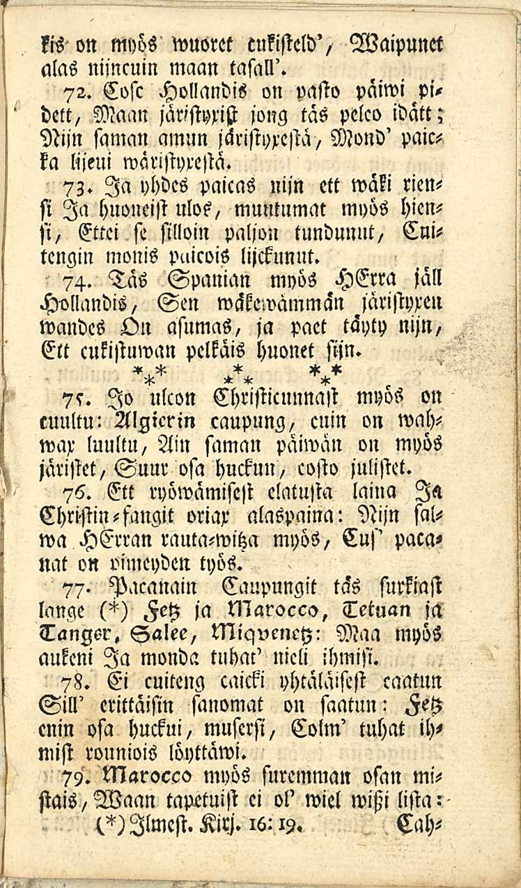 kis on myös wuoret cukisteld', Waipuntt alas nijncuin maan tasall'. 72.