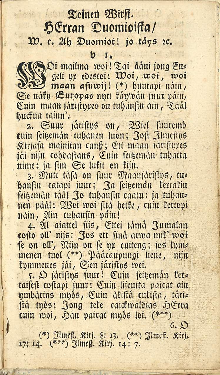 Toinen Witst. YErran Duomioifla/ N), c. Ah Duomior! V 1. jo täys :c. MVM>Oi mailma woi! Tai ääni jongengeli yx edestoi: woi, woi, woi V«AS maan asuwij!