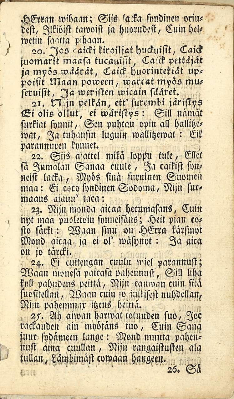 HErran wibaan; Sijs sacka syndinen orindcst, Ilkiöist tawoist ja huorudest, Cuin helwetin siiatta pihaan. 20.