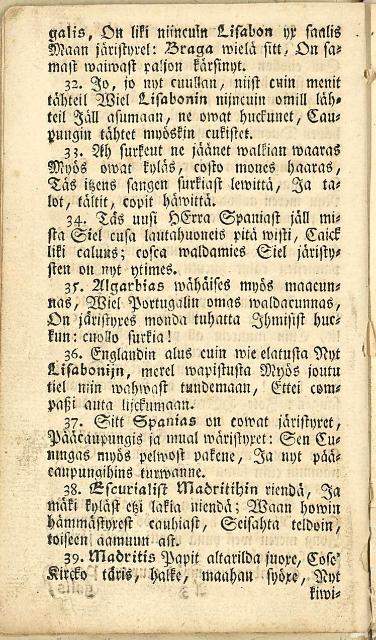 galis, On liki nimcum 2.isal,<>n»x saalis Maan järistyrel: Braga wielä sitt, On sa> kärsinyt. mast waiwast paljon 32.