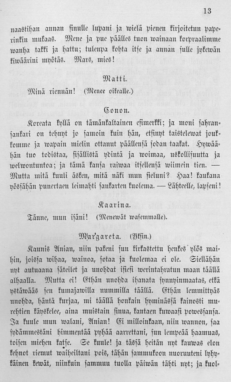 Lähteelle, 13»aastiban annan sinulle lupani ja wielä pienen kirjoitetun paperinkin miikaas.