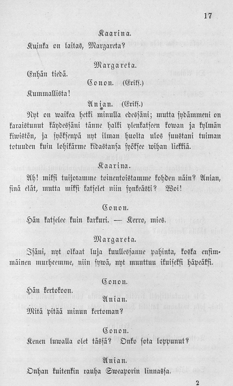 Kerro, 17 Kuinka on laitas, Margareta? Enhän tiedä. Kummallista! (EM., (Griks.