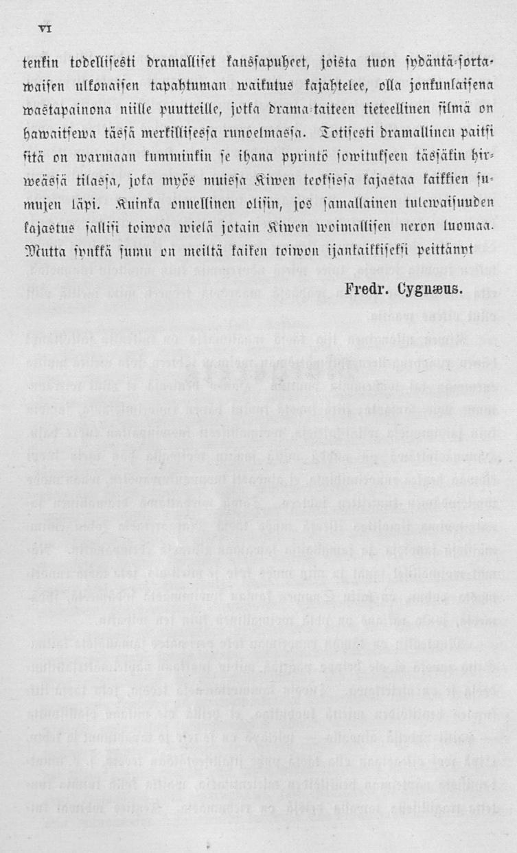 lenkin todellisesti dranialliiet kanssapuhcet, joista tuon sydäntä-sorta- tapabtuniau waitulus kajabtelee, olla jonkunlaisena waisen ulkonaisen Vastapainona niille puutteille, jotka drama taiteen