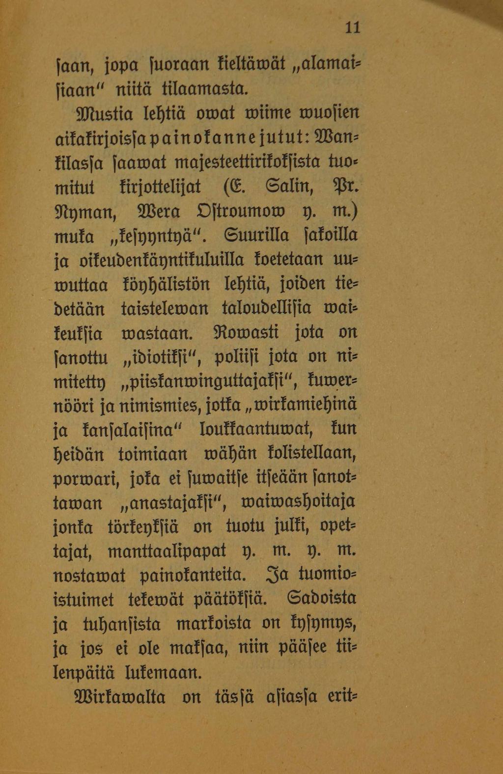 11 saan, jopa suoraan tieltämät alamai- [taan" niitä tilaamasta.