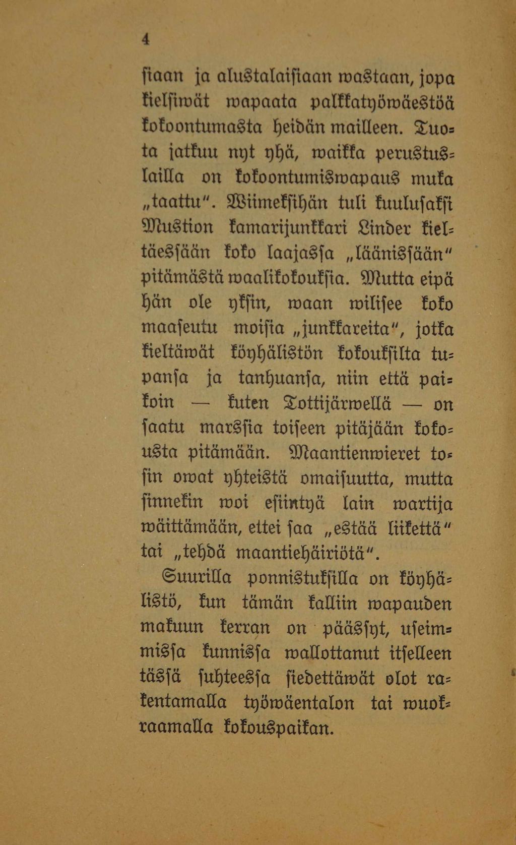 4 siaan ja alustalaifiaan mastaan, Jopa ftelsimät roapaata palttatgöroäestöä totoontumasta heidän mailleen. uo= ta sattuu nt)t ghä, maitia perustuslailla on totoontumismapaus muta taattu".