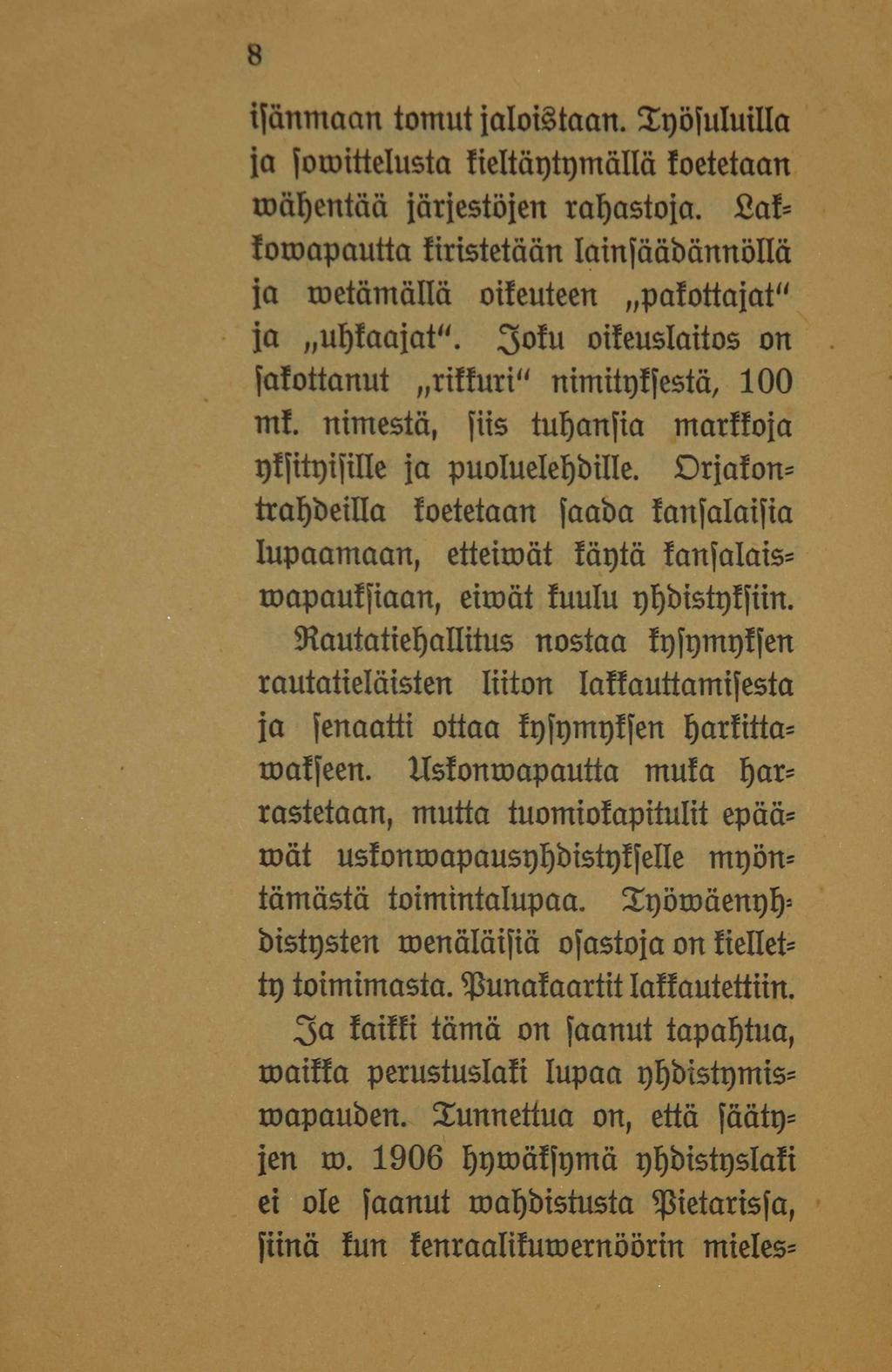 8 isänmaan tomut jaloistaan. Spösuluitla ja somittelusta itcltärdrjmällä ioetetaan roähentää järjestöjen rabastoja.