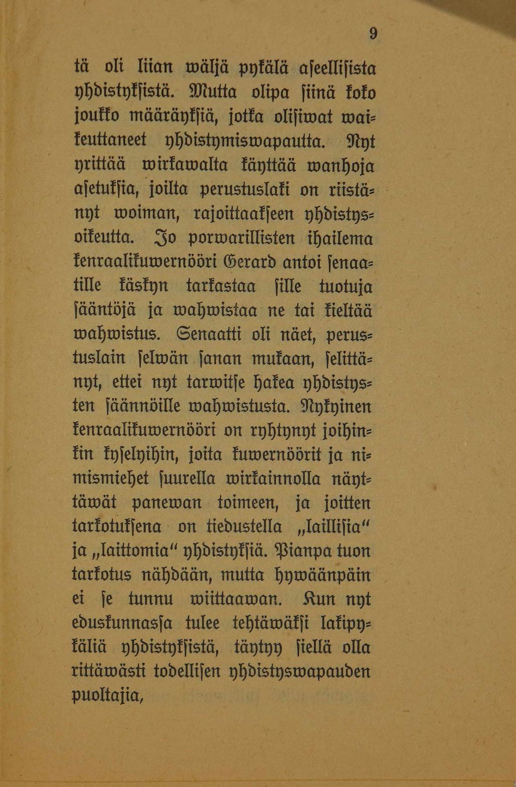 tfi oli liian toäljä ptjlälct aseellisista phbistpisistä. Alutta olipa siinä lofo jouifo määräpisiä, sotia olisitoat roatleuttaneet phbistpmisroapautta.