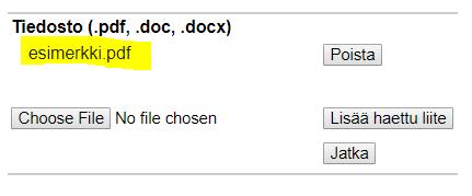 14 / 20 Liitteiden lisääminen 16. Tässä vaiheessa lisää hakemusliitteet. a) Hae ensin liite koneeltasi (esim. Choose File painikkeella, joka on selainkohtainen teksti kyseisessä painonapissa).