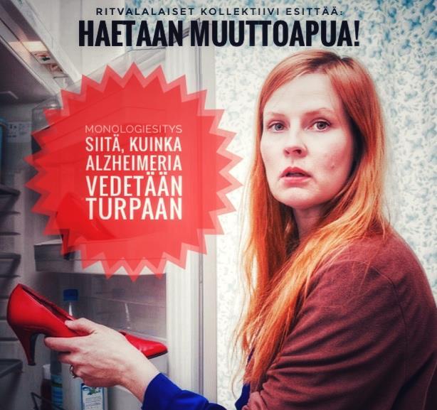 HAETAAN MUUTTOAPUA! teatterinäytös lauantaina 16.3. klo 15 Salon teatterissa, Mariankatu 3 Hinta 15 jäsen ja hoidettava/ 20 muut SITOVAT ilmoittautumiset 13.3. mennessä Airille 0400 639 754 Varatessasi yhdistykseltä teatterilipun, sitoudut lunastamaan lipun.