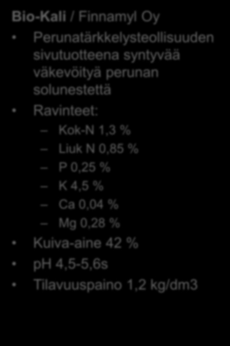 Nestemäiset kierrätyslannoitteet kokeilussa Bio-Kali / Finnamyl Oy