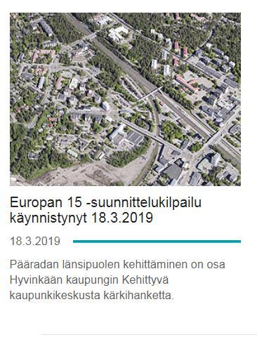 Europan 15 https://www.hyvinkaa.fi/muut-sivut/etusivunuutisia/europan-15--suunnittelukilpailu-kaynnistyykevaalla-hyvinkaalla1/ Kiitos!