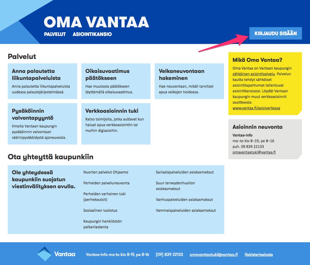 KIRJAUTUMINEN JA REKISTERÖITYMINEN Oma Vantaa -palvelu löytyy osoitteesta https://asiointi.vantaa.fi.