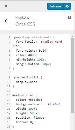 14 4.2.1 Oma CSS -toiminto Sivun mukauttamisen valikosta löytyy myös johdannossa mainittu WordPressin oman toiminto, tila, johon käyttäjä voi itse lisätä omia CSS-määrittelyjä.