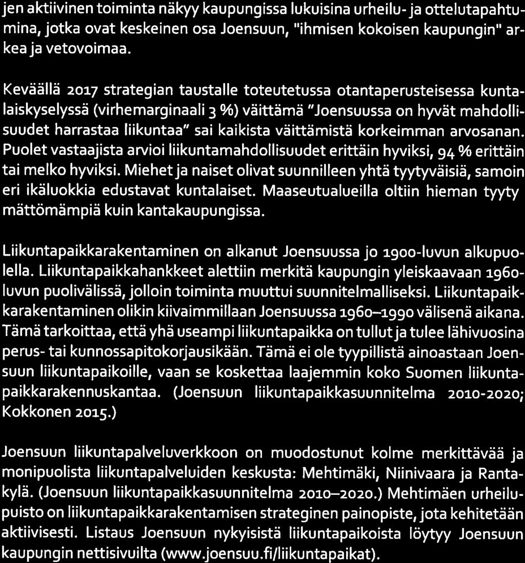 10(25) JENSUU jen aktiivinen toiminta näkyy kaupungissa lukuisina urheilu-ja ottelutapahtu mina, jotka ovat keskeinen osa Joensuun, ihmisen kokoisen kaupungin ar keaja vetovoimaa.