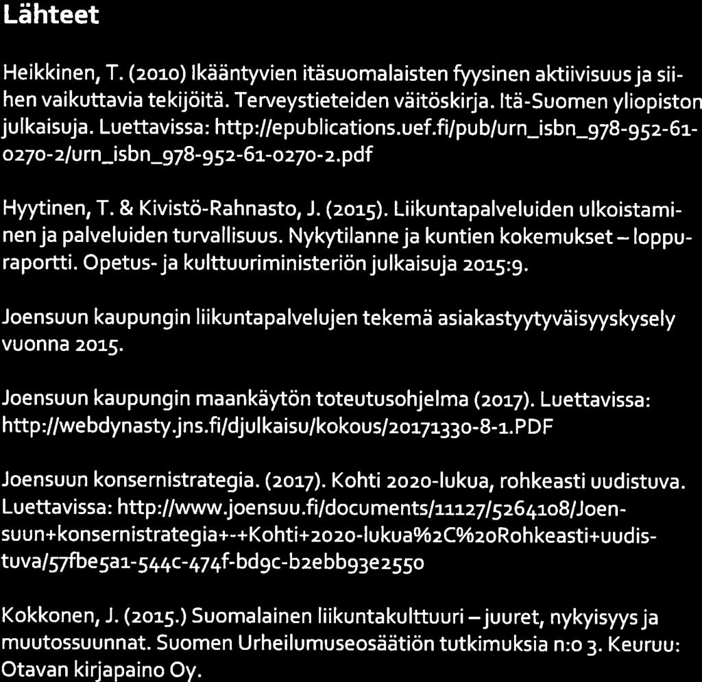 Luettavissa: http:ilepublications.uef.filpublurnjsbn...978-952-61- o27o-2/urnjsbn 978-952-61-o27o-2.pdf Hyytinen, T. & Kivistö-Rahnasto, J. (2015).
