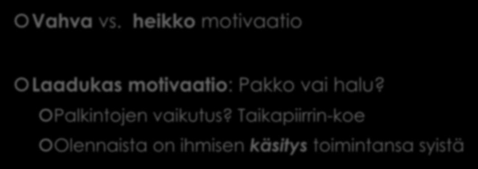 Motivaation MÄÄRÄ vs. LAATU Vahva vs.