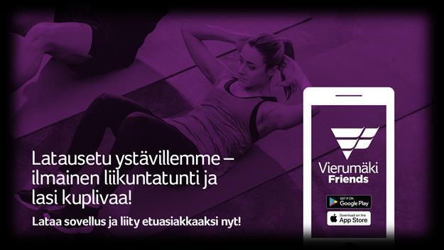 Tutustu ja liity osoitteessa: https://vierumaki.fi/vierumakifriends/liityetuasiakkaaksi VASTAANOTTO Puh.