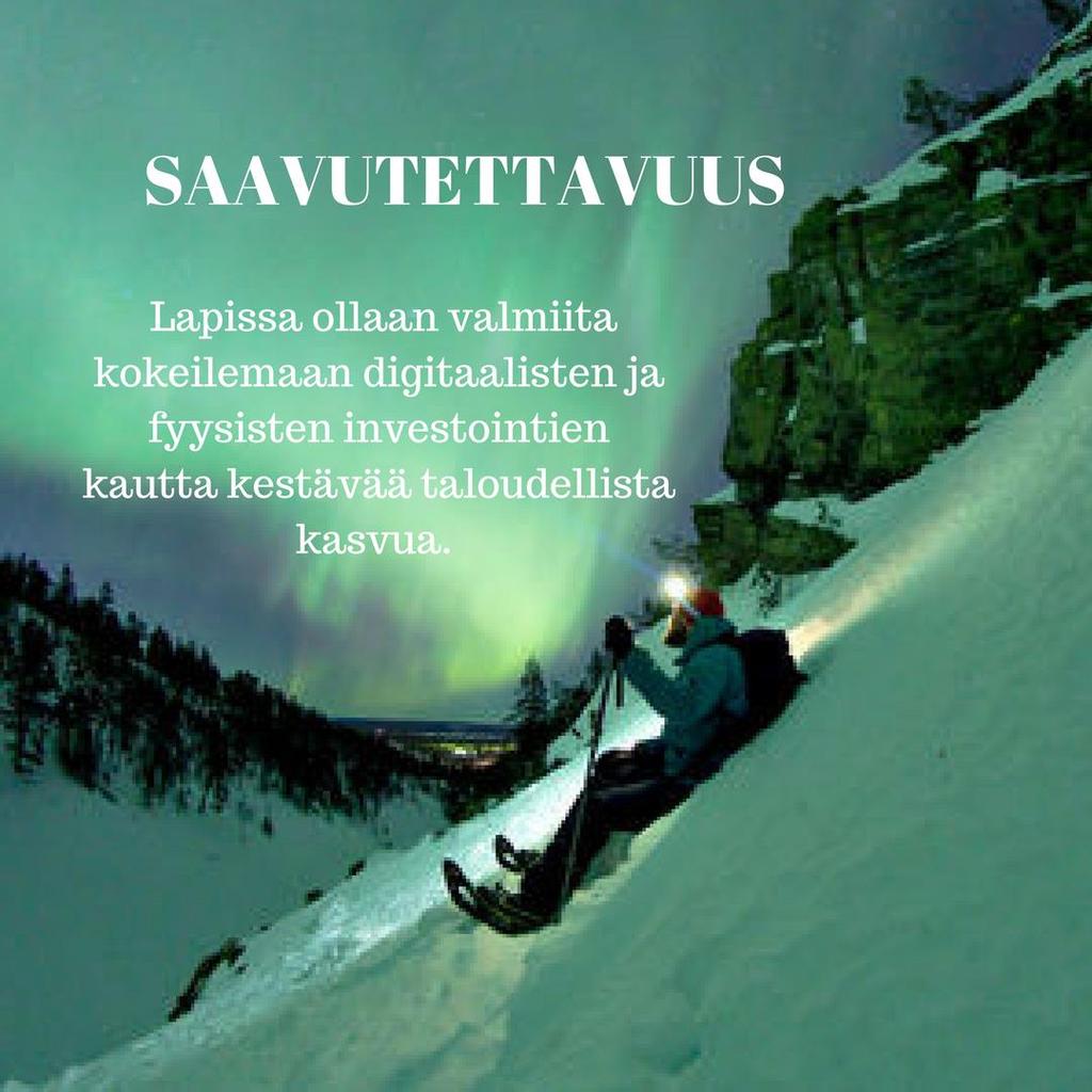 9. 1. 2 0 1 9 A L U K S I : L A P I N L A A D U L L I N E N T I L A N N E K U V A J A K E S K E I S E T T A V O I T T E E T Hyvä saavutettavuus kasvun ja kilpailukyvyn sekä hyvinvoinnin