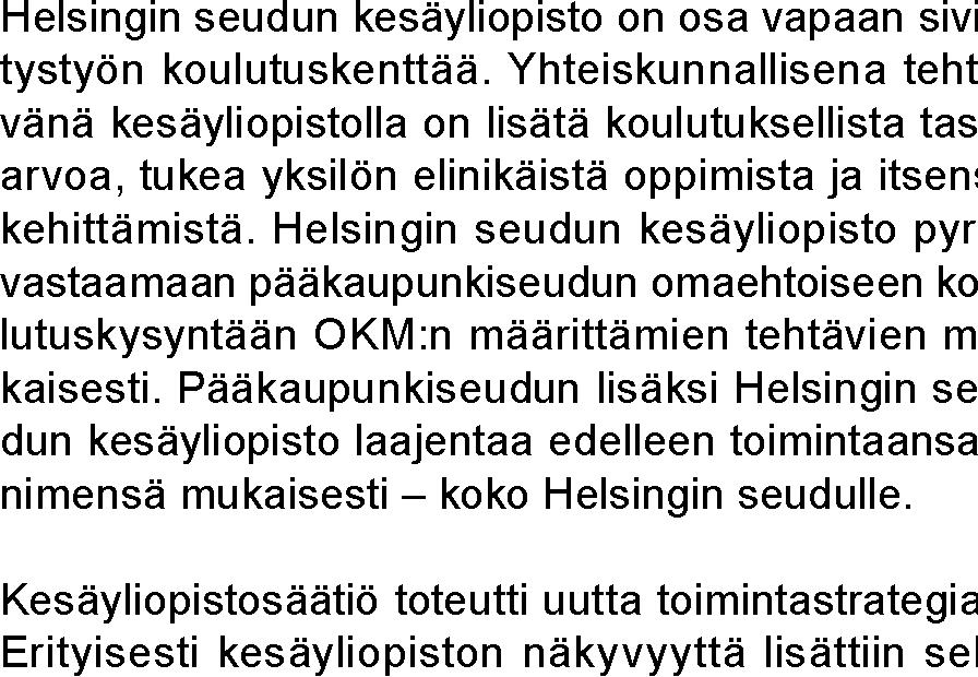 Helsingin seudun Hallituksen puheenjohtaja Ahsanullah, Tarik Finne, Tuomas Heinonen, Marianne sen asioinnin avulla: mm. verkkoilmoittautuminen on mahdollista 24/7.