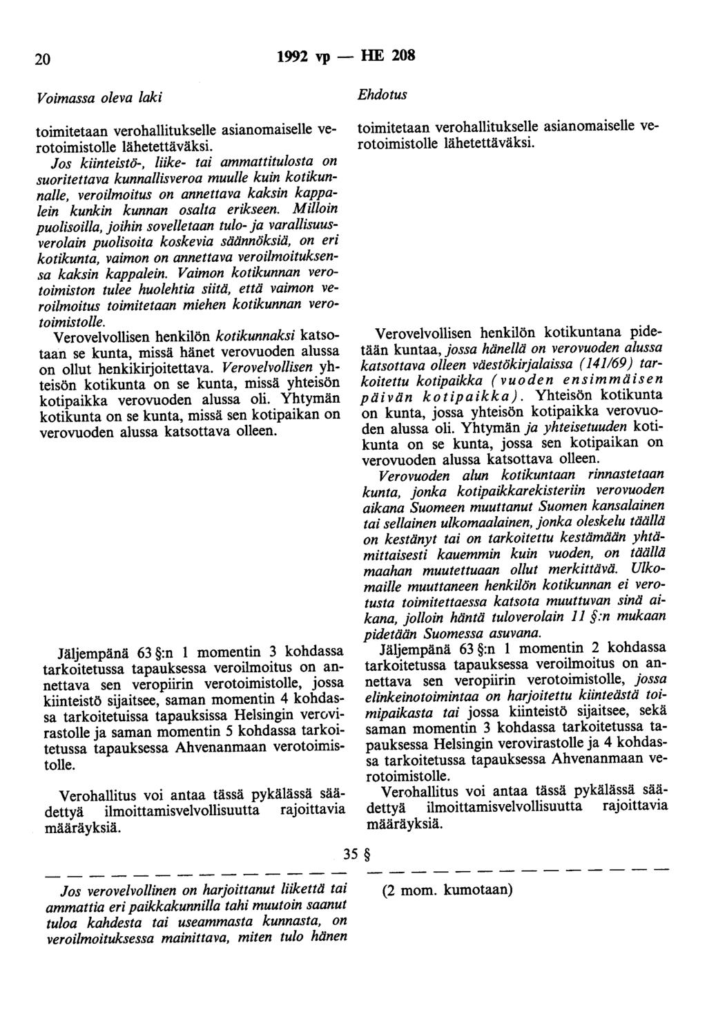 20 1992 vp - HE 208 toimitetaan verohallitukselle asianomaiselle verotoimistolle lähetettäväksi.