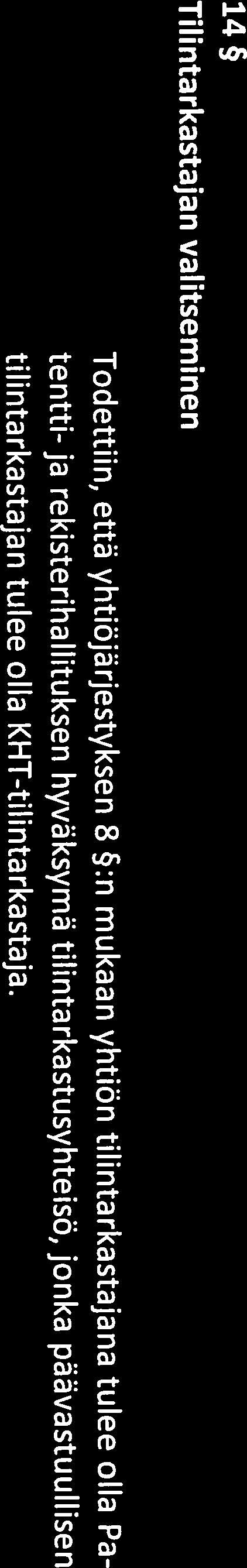 11 Hallituksen jäsenten lukumäärästä päättäminen Todettiin, että yhtiöjärjestyksen 4 :n mukaan yhtiöllä on hallitus, johon kuuluu vä hintään viisi (5) jäsentä ja enintään kahdeksan (8) jäsentä,