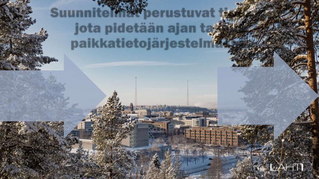 Suunnitelmat perustuvat tietoon, jota pidetään ajan tasalla paikkatietojärjestelmässä.