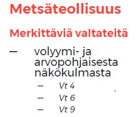 Volyymien lisäksi myös ar volla on väliä Metsäteollisuuden osuutta väylän käyttäjänä nostanee mm.