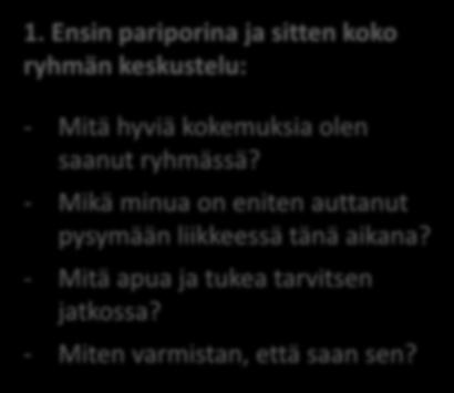 Tuki ja liikunta Tarkoitus: Löytää apukeinoja liikunnan ylläpitämiseen myös jatkossa 1.