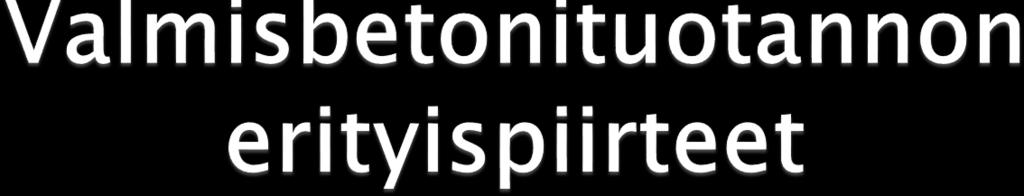 Tilausten vastaanotto Kuljetus- ja tuotantokapasiteetin hallinta Toimitusaikataulujen