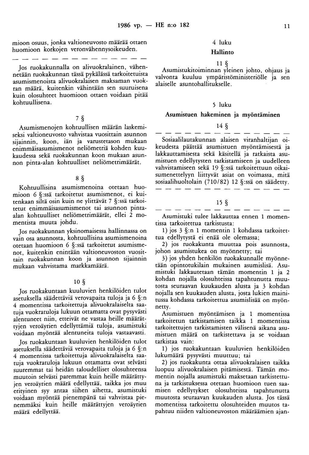 1986 vp. - HE n:o 182 11 mioon osuus, jonka valtioneuvosto määrää ottaen huomioon korkojen veronvähennysoikeuden.
