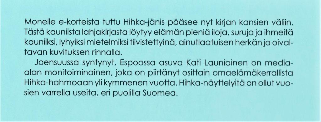 Sukuseura on saanut lahjoituksena Kati Launiaisen Hihka-kirjaa.
