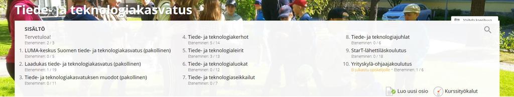 KURSSIN RAKENNE 1. Tiede- ja teknologiakasvatusaktiviteettien ohjauksen verkkokurssi (2 op) Helsingin yliopiston MOOC-alustalla osoitteessa: https://mooc.helsinki.fi/course/view.php?