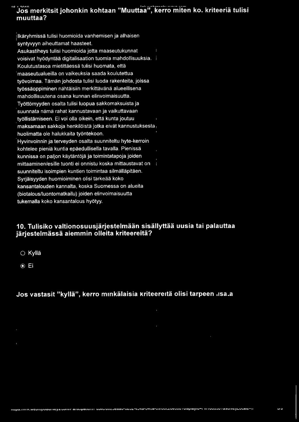 .,., Jos merkitsit johonkin kohtaan "Muuttaa; ;:"ke-r-ro-miten ko. kriteeriä tulisi muuttaa? : Ikäryhmissä tulisi huomioida vanhemisen ja alhaisen syntyvyyn aiheuttamat haasteet.