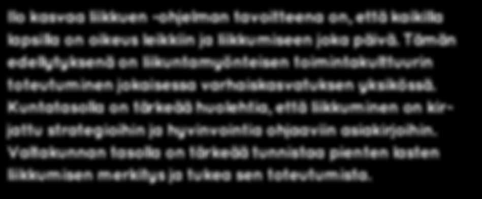 Kuntatasolla on tärkeää huolehtia, että liikkuminen on kirjattu strategioihin ja