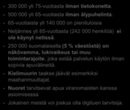 65-vuotiaista yli 140 000 on pienituloisia Neljännes yli 65-vuotiasta (242 000 henkilöä) ei ole käynyt netissä.