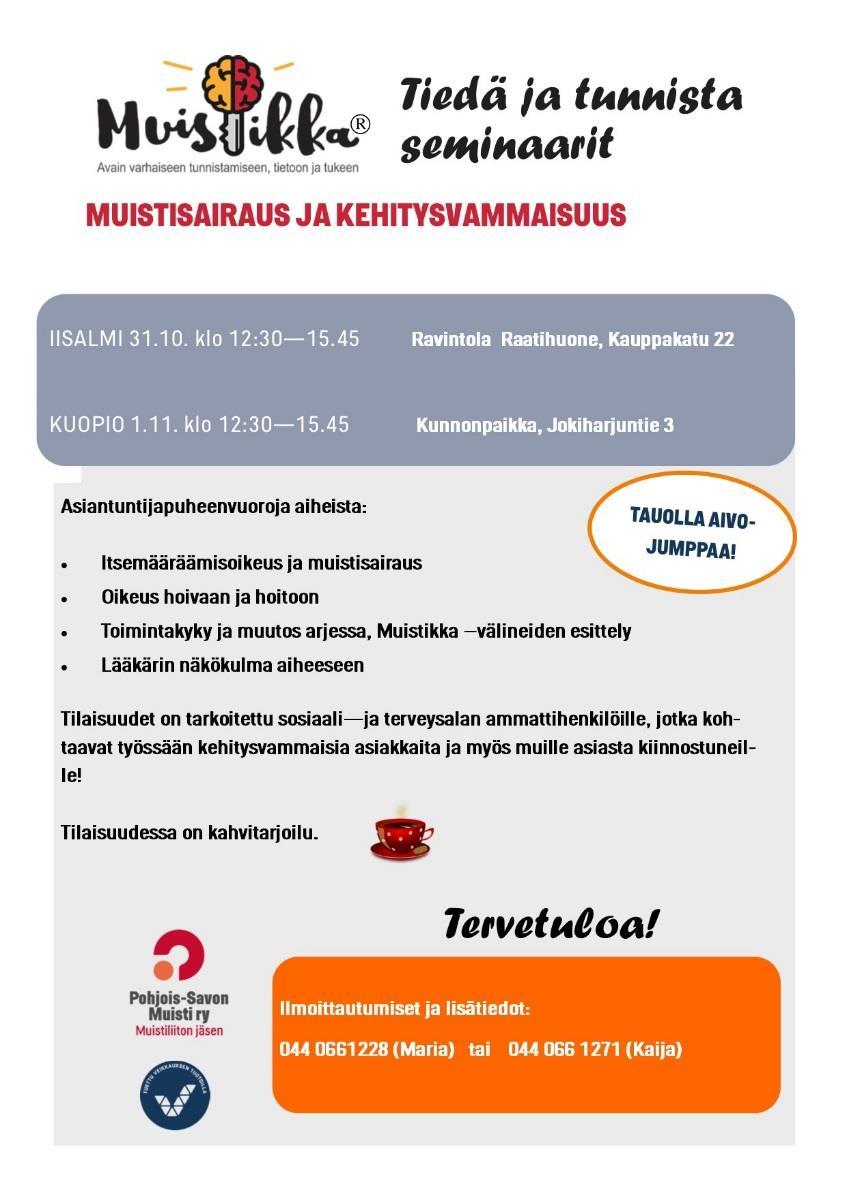 MUISTIKKA-hanke, UUTISKIRJE 3/2018 Hankkeen Tiedä ja Tunnista-seminaarit MUISTIKKA-hanke järjesti syksyllä 2018 kaksi seminaaritapahtumaa Iisalmessa 31.10. ja Kuopiossa 1.11.