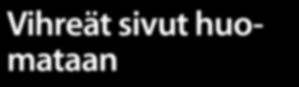 Vihreät sivut huomataan Kustannustehokasta näkyvyyttä yrityksellesi! Jokaisessa painetussa Kemia-lehdessä Jokaisessa Kemian uutiskirjeessä Hakupohjaisena osoitteessa www.kemia-lehti.