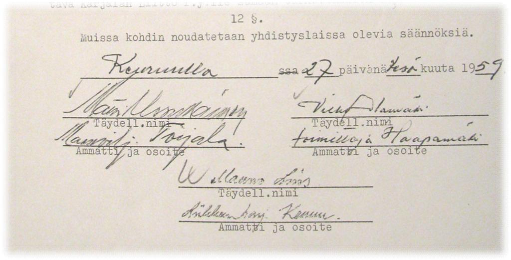 Perustamisasiakirjan ovat allekirjoittaneet Matti Uosukainen Toijalasta, Vilho Alamäki Haapamäeltä ja Mauno Lius Keuruulta.