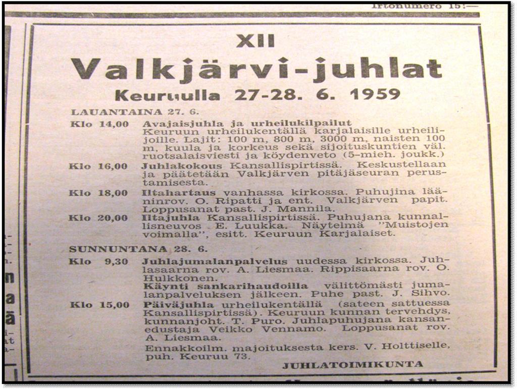 Valosäätiö, nykyinen Valkjärvi-Säätiö, vastasi 12 kertaa juhlien toteuttamisesta. Tämän jälkeen Valkjärven Pitäjäseura on yhdessä paikallisten toimijoiden kanssa huolehtinut juhlan järjestämisestä.