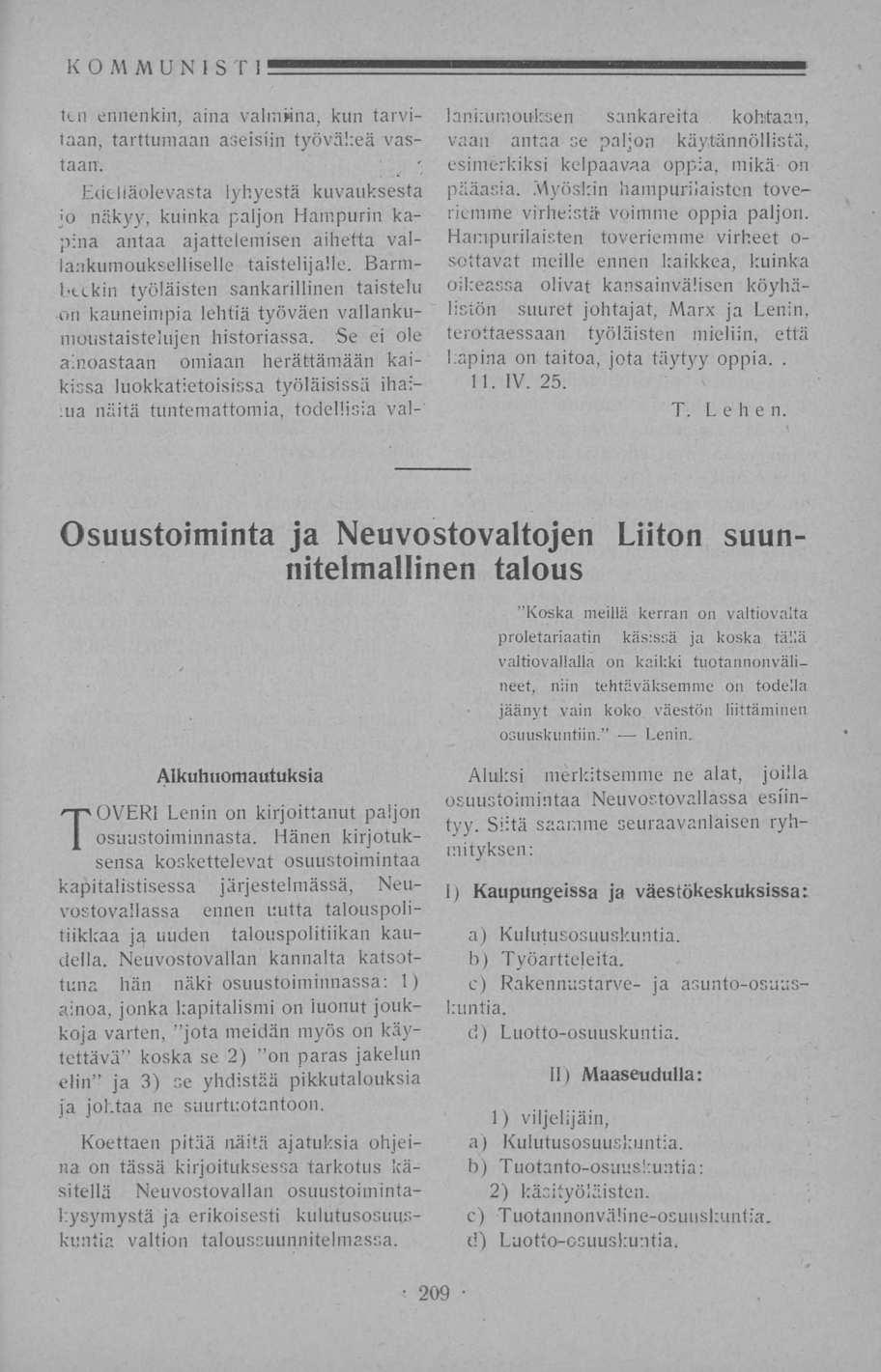 KOMMU N 1 S F I ttn ennenkin, aina valmiina, kun tarvilaan, tarttumaan aseisiin työväkeä vastaan.