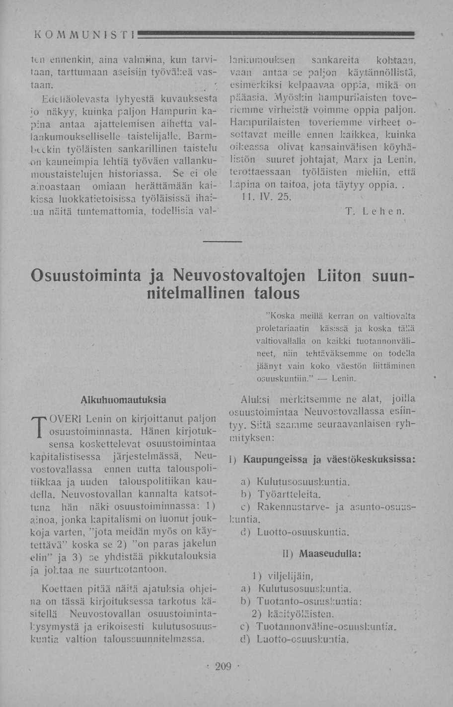 KOMMU N 1 S F I ttn ennenkin, aina valmiina, kun tarvilaan, tarttumaan aseisiin työväkeä vastaan.