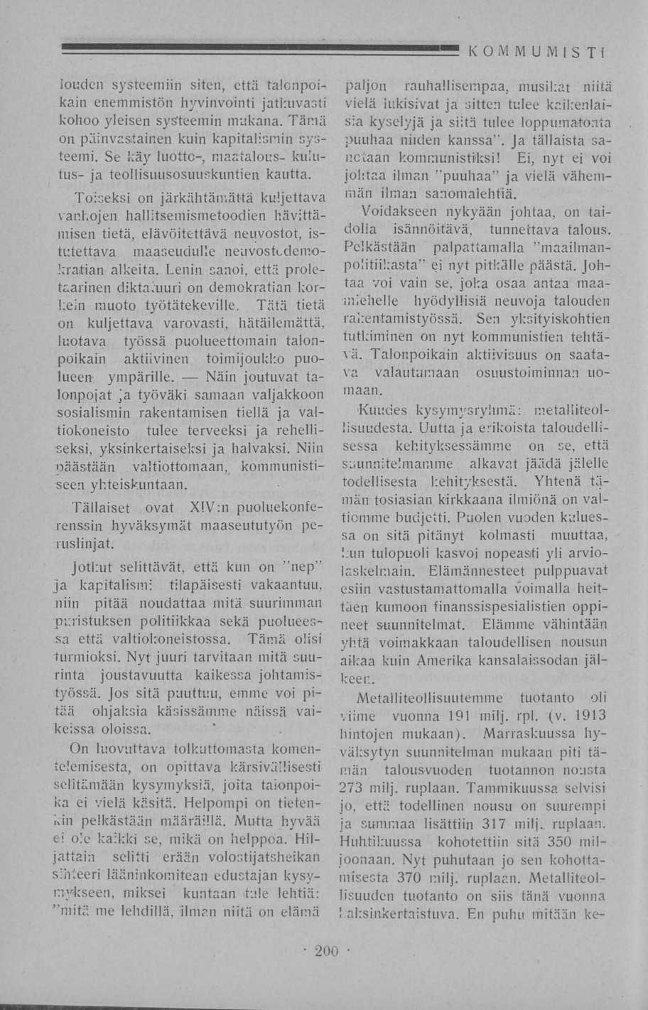 KOMMUMISH ioudcn systeemiin siten, että talonpoikain enemmistön hyvinvointi jatkuvasti kohoo yleisen systeemin mukana. Tämä on päinvastainen kuin kapitalismin systeemi.