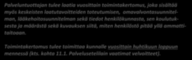 21 Kunnalla on oikeus tarkistaa palveluntuottajan taloudelliset edellytykset ja luottotiedot yleisesti käytetyistä rekistereistä.