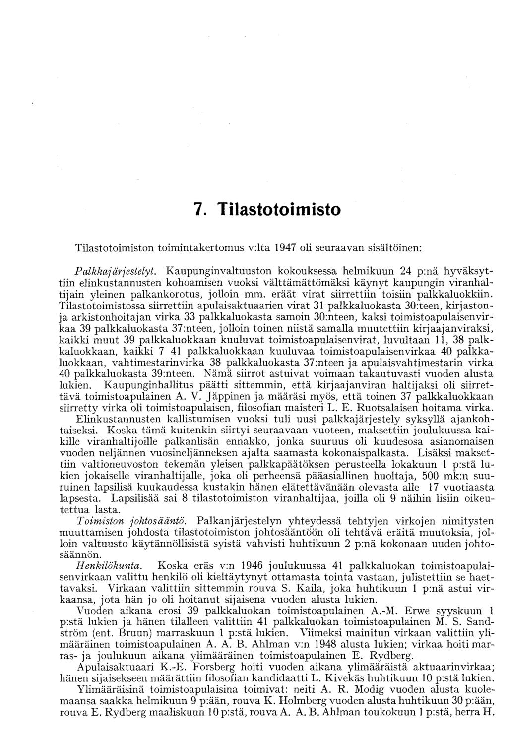 7. Tilastotoimisto Tilastotoimiston toimintakertomus v:lta 1947 oli seuraavan sisältöinen: Palkkajärjestelyt.