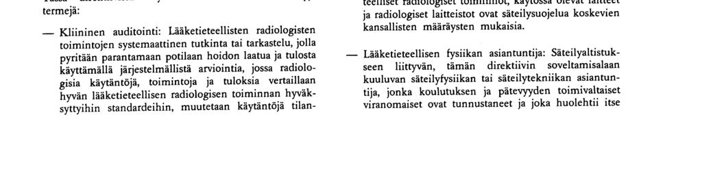 9 7 97 I FI I Euroopan yhteisöjen virallinen lehti N:o L 180/23 13) henkilöstön asianmukainen koulutus, laadunvarmistus- ja auditointiohjelmien luominen sekä toimivaltaisten viranomaisten