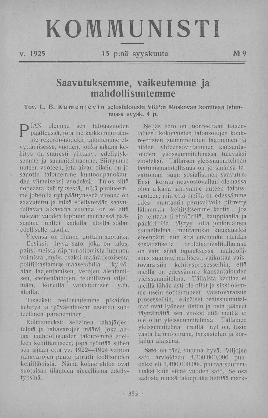 KOMMUNISTI V. 1925 15 p:nä syyskuuta JVb 9 Saavutuksemme, vaikeutemme ja mahdollisuutemme Tov. L. B. Kamenjevin selostuksestä VKP:n Moskovan komitean istunnossa syysk. 4 p.
