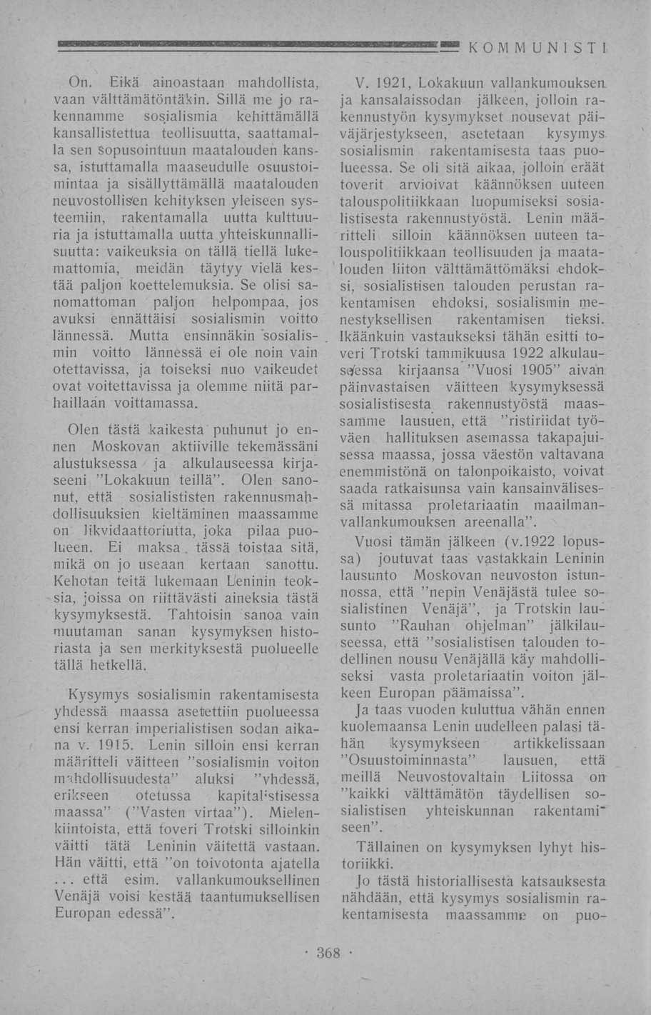 ... että : KOMMUNISTI On. Eikä ainoastaan mahdollista, vaan välttämätöntäkin.